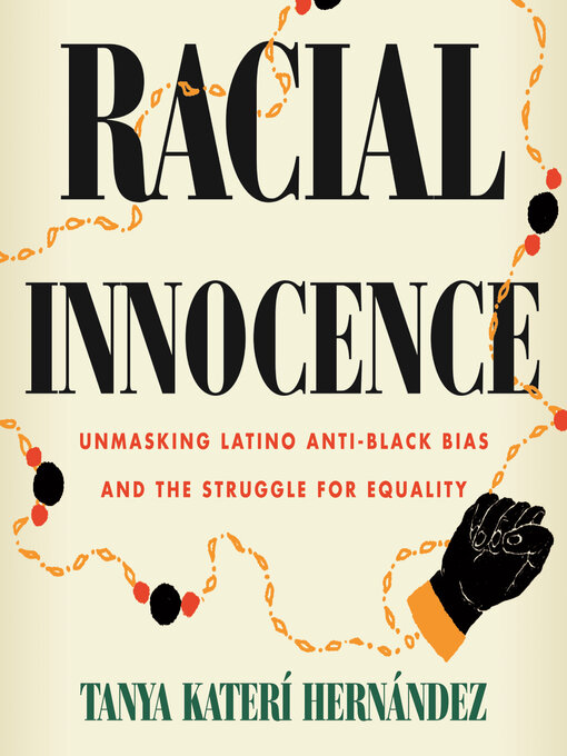 Title details for Racial Innocence by Tanya Katerí Hernández - Available